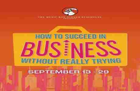 HOW TO SUCCEED IN BUSINESS WITHOUT REALLY TRYING in Swoyersville on 13 Sep