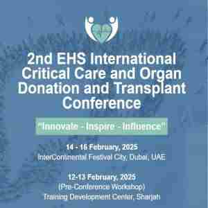 2nd EHS International Critical Care And Organ Transplant Conference in Dubai on 14 February 2025