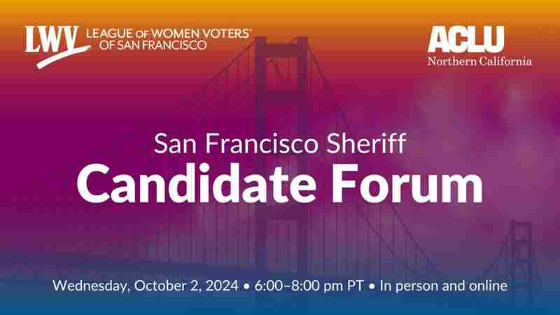 San Francisco Sheriff candidate forum, hosted by the League of Women Voters and ACLU Northern CA in San Francisco on 2 Oct