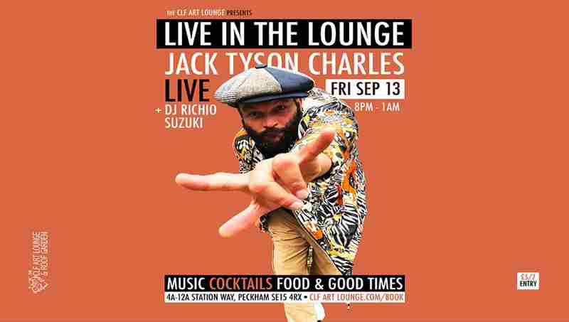 Jack Tyson Charles Live In The Lounge + DJ Richio Suzuki in London on 13 Sep