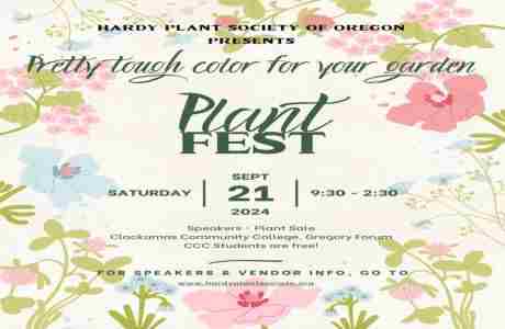 PlantFest 2024: Lecture and Plant Sale! (presented by Hardy Plant Society of Oregon) in Oregon City on 21 Sep