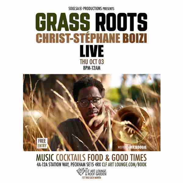 Grass Roots with Christ-Stephane-Boizi (Live) and Mr.Boogie/Soulsa (DJ Set) - Free Entry in London on 3 Oct