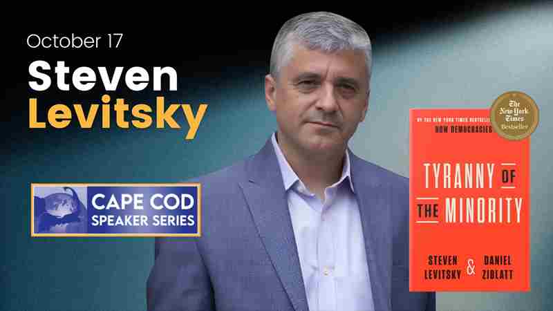 Breaking Point: Steven Levitsky on Democracy's Struggle in Barnstable on 17 Oct