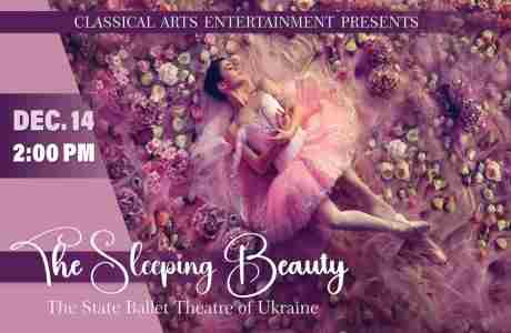 The Sleeping Beauty event by The State Ballet Theatre of Ukraine at Waterbury, CT in Waterbury on 14 Dec