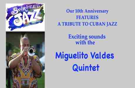 Spirited Jazz 10th Anniversary with the Miguelito Valdes Quintet Tribute to Cuban Jazz in Victoria on 29 Sep