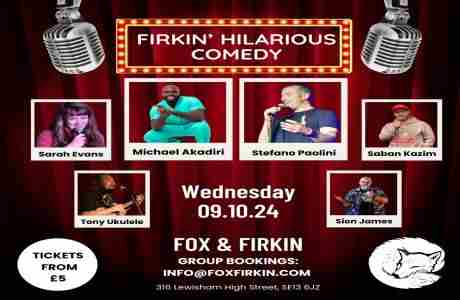 Firkin Hilarious Comedy @ Fox & Firkin Lewisham Michael Akadiri, Stefano Paolini, Saban Kasim & more in London on 9 Oct