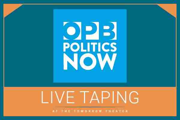 "OPB Politics Now" LIVE at the Tomorrow Theater in Portland on 10 Oct