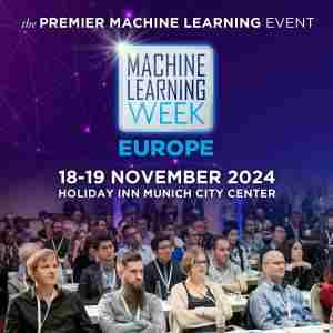 Machine Learning Week Europe 2024 in Munchen on 18 Nov