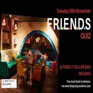 The Quizzy Cauldron presents FRIENDS Quiz in Reading on 26 Nov