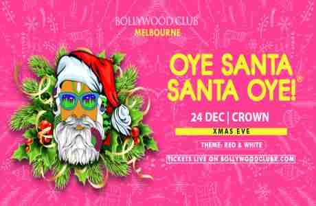 OYE SANTA SANTA OYE At Crown, Melbourne in Southbank on 24 Dec