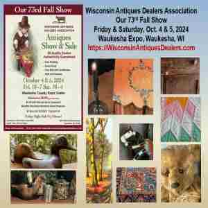 73rd Fall Wisconsin Antiques Dealers Association Show and Sale in Waukesha on 4 Oct