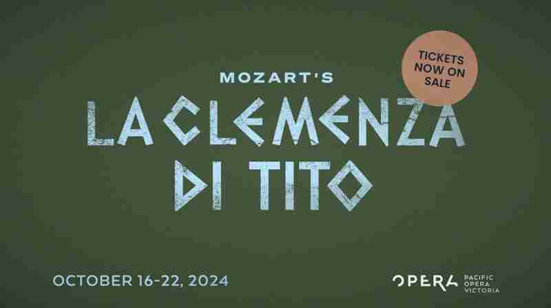 Pacific Opera - Mozart's La clemenza di Tito in Victoria on 16 Oct