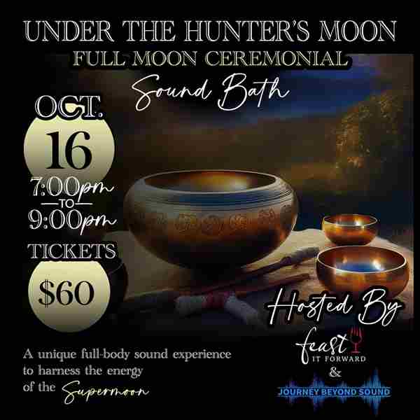 Under the Hunter's Moon: A Full Moon Ceremonial Sound Experience in California on 16 Oct