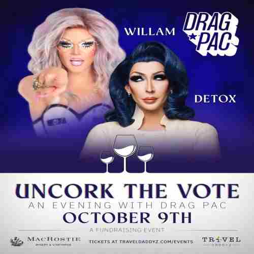 Uncork the Vote: An Evening with Drag PAC featuring Willam and Detox in Healdsburg on 09 October 2024