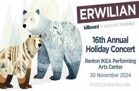 ERWILIAN: 16th Annual Holiday Concert in Renton on 30 Nov