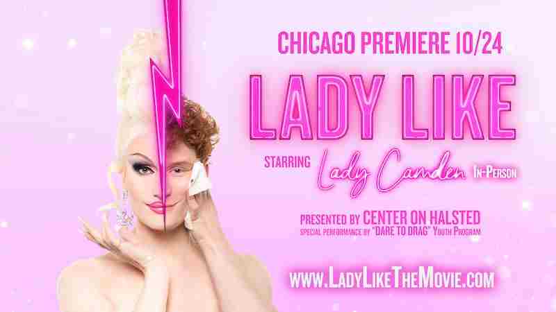 Lady Like starring Lady Camden - Chicago Premiere in Chicago on 24 Oct