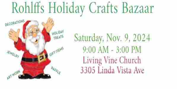 Rohlffs Annual Holiday Crafts Fair, Nov. 9, 2024 @ Living Vine Church, 3305 Linda Vista Ave., Napa in Napa on 9 Nov