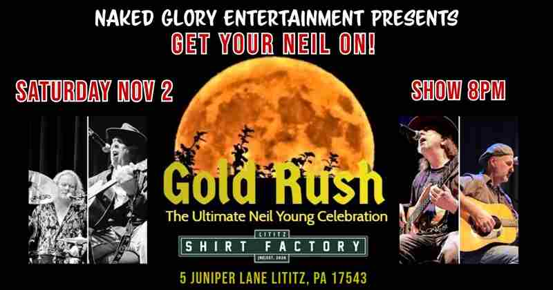 GOLD RUSH: A Neil Young Tribute At Lititz Shirt Factory Nov. 2 in Lititz on 02 November 2024