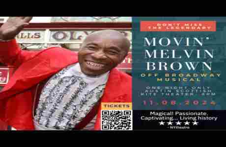 Movin' Melvin Brown: A Man, A Magic, A Music! in Austin on 8 Nov