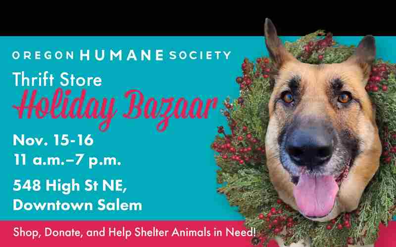 Holiday Bazaar by Oregon Humane Society Thrift Store in Salem on 15 Nov