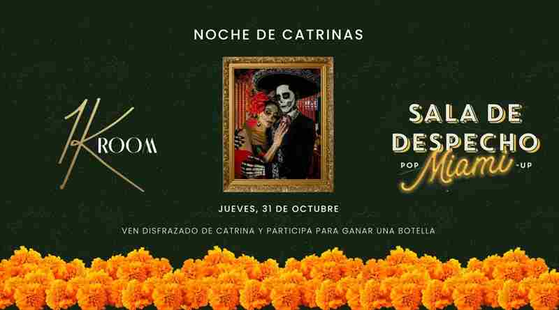 NOCHE DE CATRINAS By Sala De Despecho Miami @ ONE K ROOM SPEAKEASY in Miami on 31 Oct