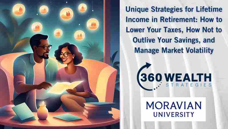 Come Learn Strategies for Lifetime Income in Retirement - Free @ Moravian University, Lancaster in Lancaster on 6 Nov