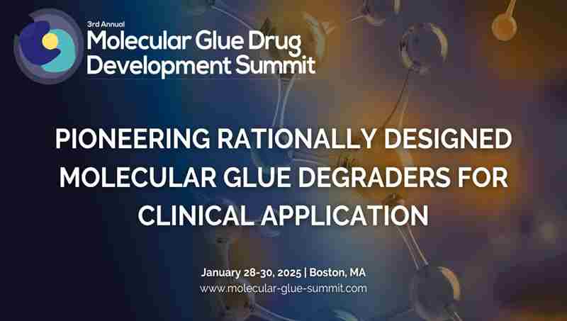 3rd Molecular Glue Drug Development Summit in Cambridge on 28 Jan