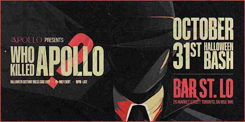 Apollo's Halloween: Who Killed Apollo? in Toronto on 31 Oct