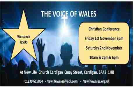 THE VOICE OF WALES, CHRISTIAN CONFERENCE in Cardigan on 2 Nov