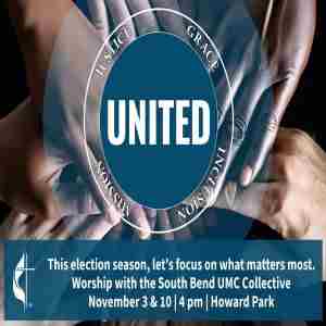 UNITED: An invitation to worship together before the election in South Bend on 3 Nov