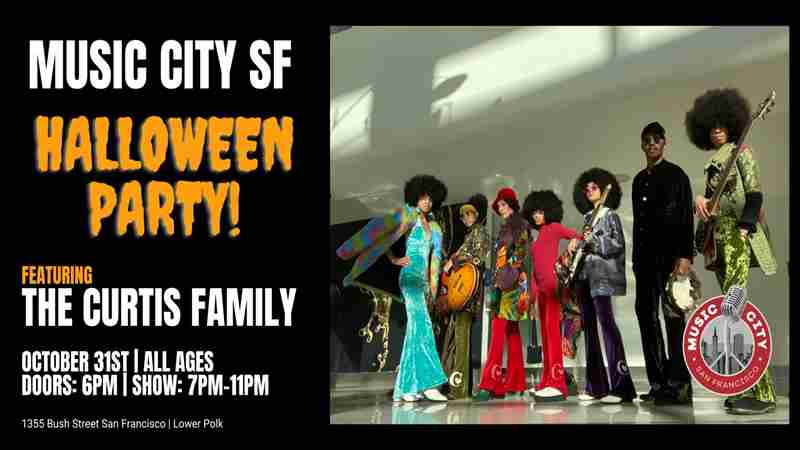 Join The Curtis Family for a Halloween Celebration at Music City SF! in San Francisco on 31 Oct