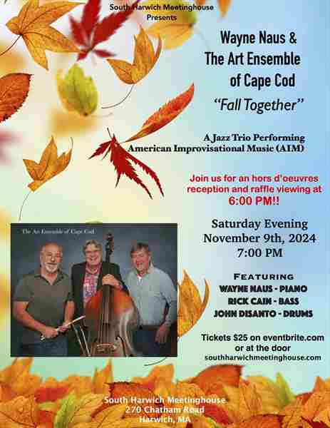 Rescheduled to Spring 2025! Wayne Naus and The Art Ensemble of Cape Cod in Harwich on 9 Nov