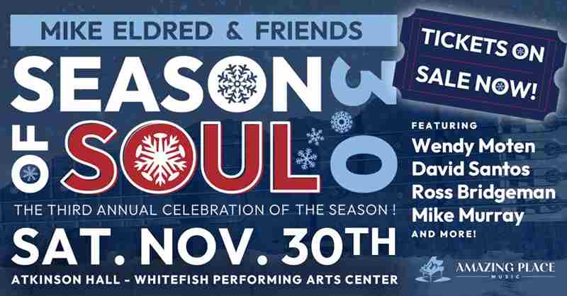 Amazing Place Music Presents Season of Soul 3.0 at Whitefish Performing Arts Center, November 30th in Whitefish on 30 Nov