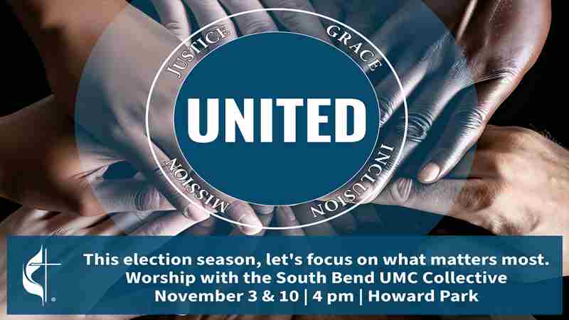 UNITED: An invitation to worship together after the election in South Bend on 10 Nov