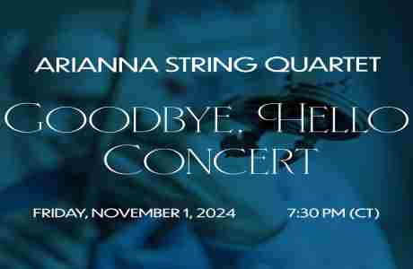 Arianna String Quartet: "Goodbye, Hello" in St  Louis on 1 Nov