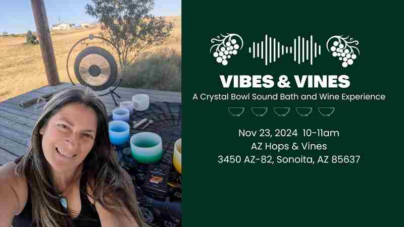 Vibes and Vines November: A Crystal Bowl Sound Bath and Wine Experience in Sonoita on 23 Nov