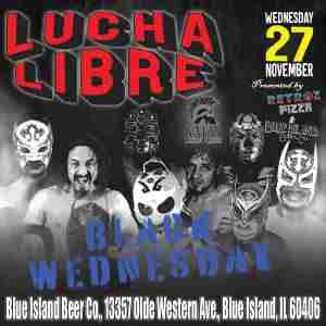 Lucha Libre!! Black Wednesday in Blue Island on 27 Nov