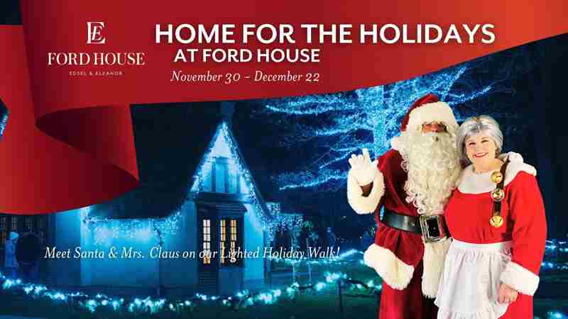 Home for the Holidays at Ford House - Lighted Holiday Walk in Grosse Pointe Shores on 30 Nov