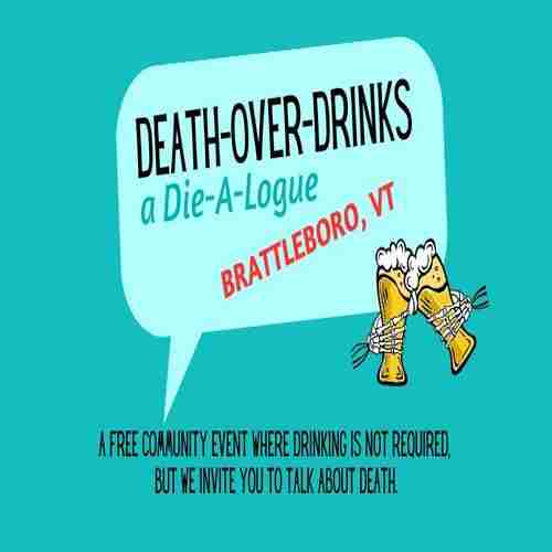 Death Over Drinks: a Die-A-Logue, NOV 17th at The Heart Rose Club, 11 Green St.,Brattleboro, VT in Brattleboro on 17 Nov