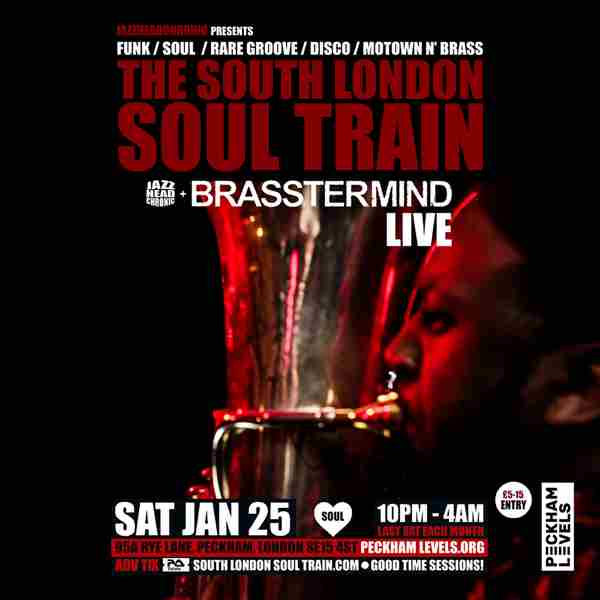 The South London Soul Train with Brasstermind (Live) + Jazzheadchronic in London on 25 January 2025