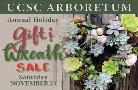 Holiday Gift and Wreath Sale Fundraiser at the UCSC Arboretum and Botanic Garden in Santa Cruz on 23 Nov