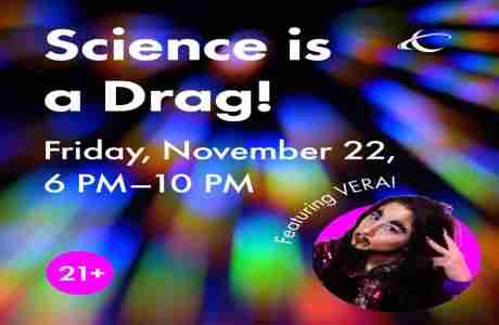 Chabot Space And Science Center Presents "Science is a Drag!" 21+ in Oakland on 22 Nov