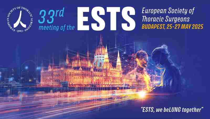 ESTS 2025 - The 33rd Annual Meeting of the European Society of Thoracic Surgery in Budapest on 25 May