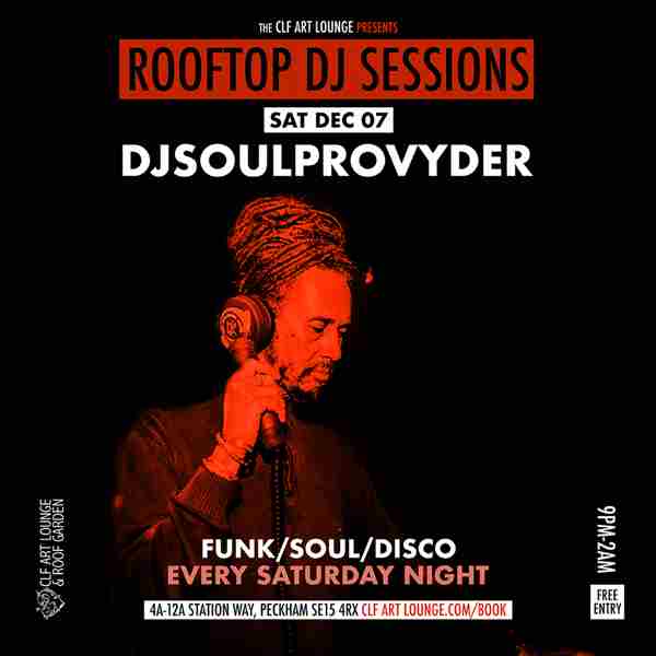 Rooftop DJ Sessions with djsoulprovyder (Free Entry) in London on 7 Dec