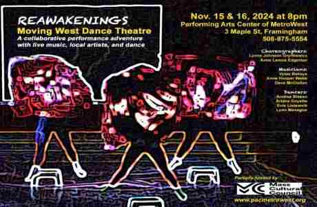 Reawakenings - Moving West Dance Theatre in Framingham on 15 Nov