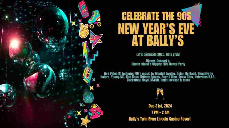 90's New Years Eve at Bally's Twin River Lincoln Casino Resort in Lincoln on 31 Dec