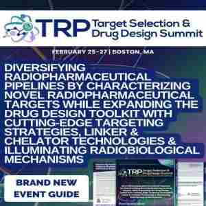 Targeted Radiopharmaceuticals Target Selection and Drug Design Summit in Boston on 25 Feb