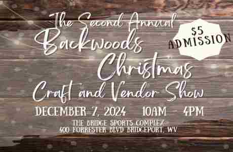 The Second Annual Backwoods Christmas Crafter and Vendor Show in Bridgeport on 7 Dec