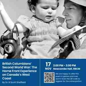 Nov 17: British Columbians' Second World War - The Home Front Experience on Canada's West Coast in Victoria on 17 Nov