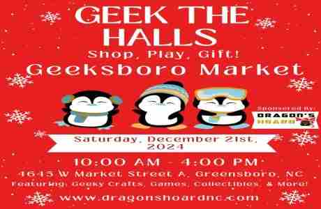 Geeksboro Market-Geek the Halls: Shop, Play, Gift! in Greensboro on 21 Dec